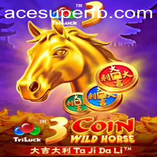 Discover the Exciting World of 3CoinWildHorse with ACE SUPER Strategy