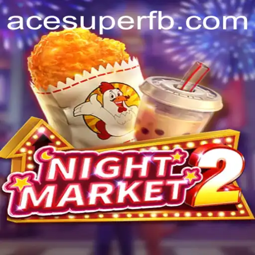 Discover the Thrilling World of NightMarket2: The ACE SUPER Experience